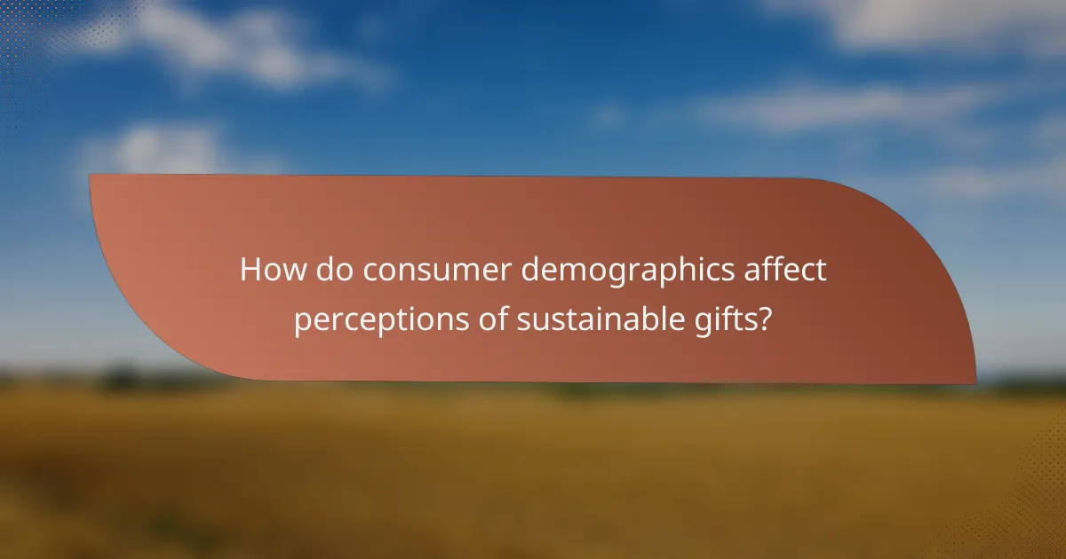 How do consumer demographics affect perceptions of sustainable gifts?