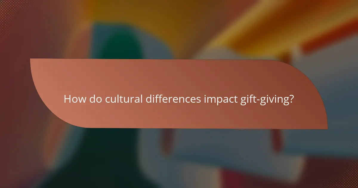 How do cultural differences impact gift-giving?