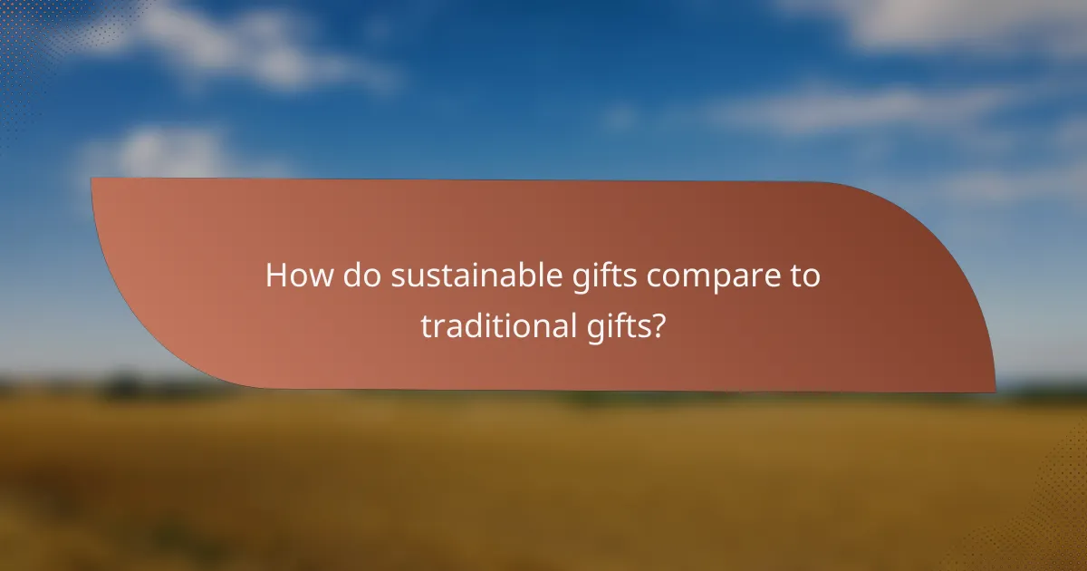How do sustainable gifts compare to traditional gifts?