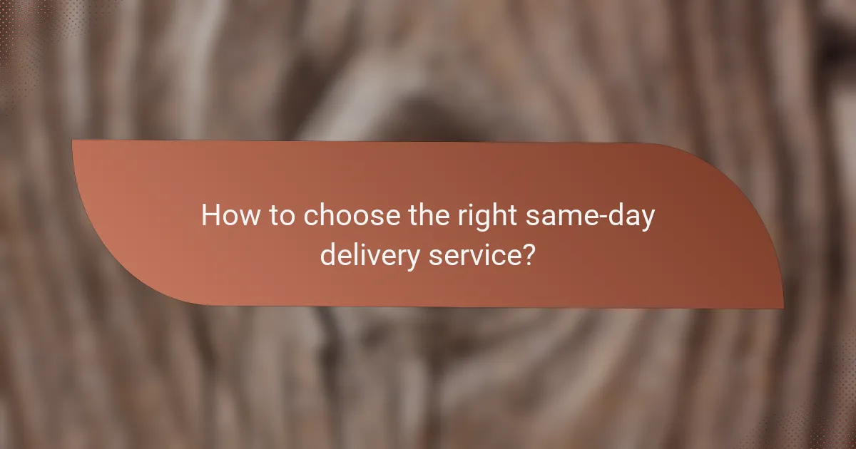 How to choose the right same-day delivery service?