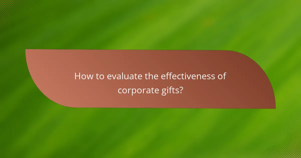 How to evaluate the effectiveness of corporate gifts?