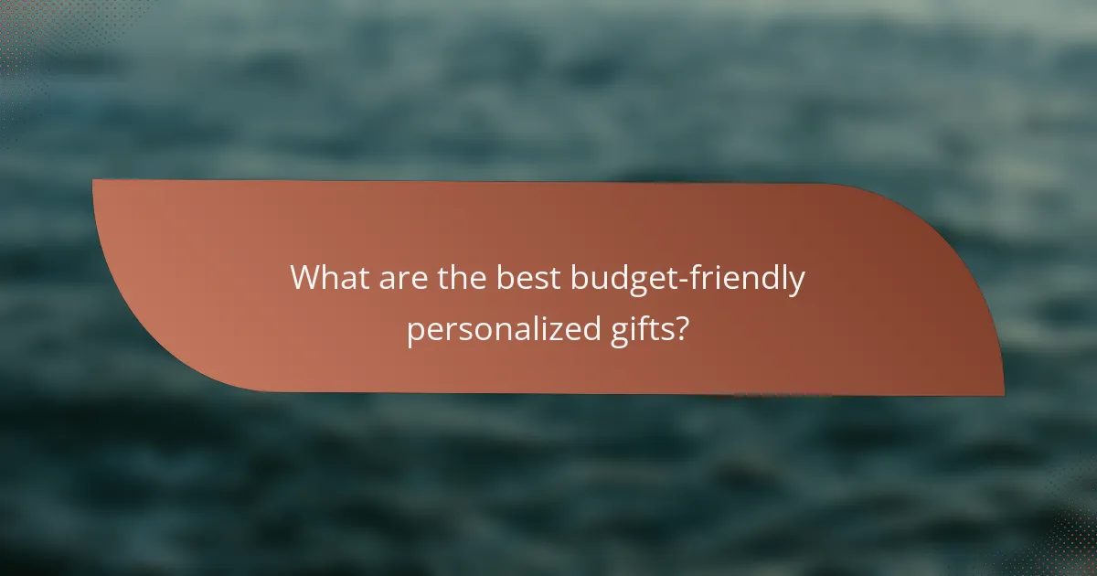 What are the best budget-friendly personalized gifts?