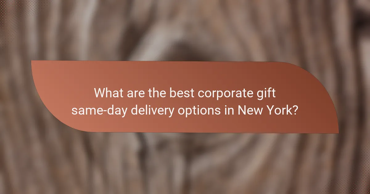 What are the best corporate gift same-day delivery options in New York?