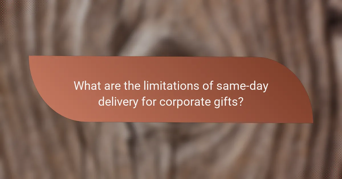 What are the limitations of same-day delivery for corporate gifts?